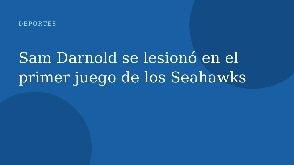 Sam Darnold se lesionó en el primer juego de los Seahawks