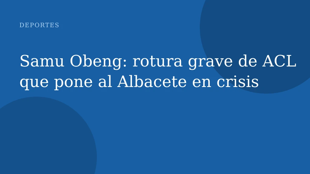 Samu Obeng: rotura grave de ACL que pone al Albacete en crisis