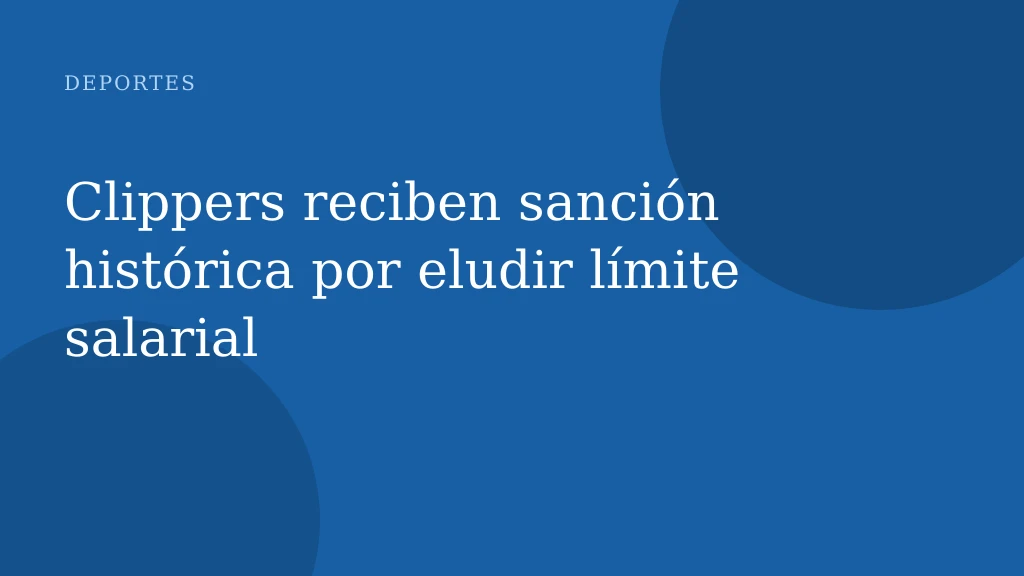 Clippers reciben sanción histórica por eludir límite salarial
