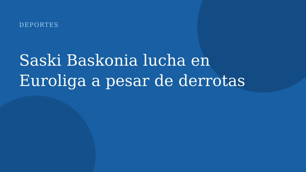Saski Baskonia lucha en Euroliga a pesar de derrotas