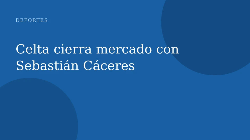 Celta cierra mercado con Sebastián Cáceres