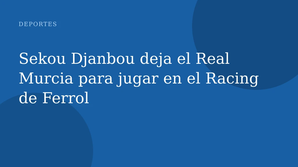 Sekou Djanbou deja el Real Murcia para jugar en el Racing de Ferrol