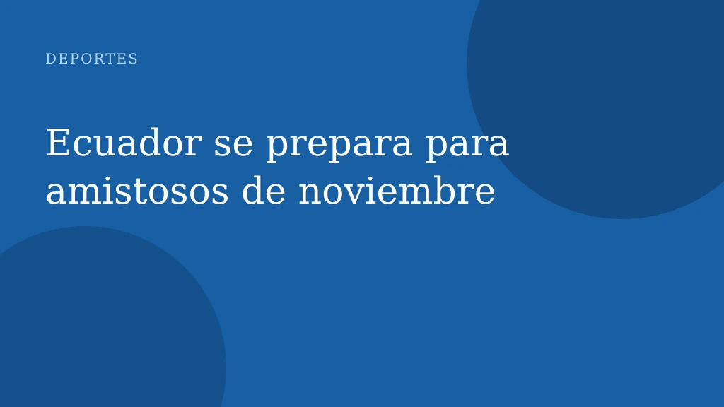 Ecuador se prepara para amistosos de noviembre