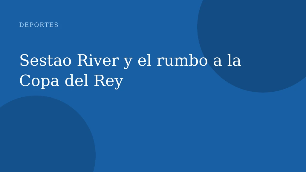 Sestao River y el rumbo a la Copa del Rey