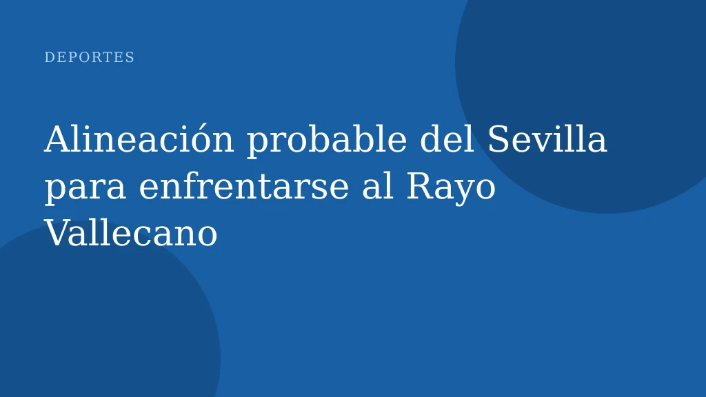 Alineación probable del Sevilla para enfrentarse al Rayo Vallecano