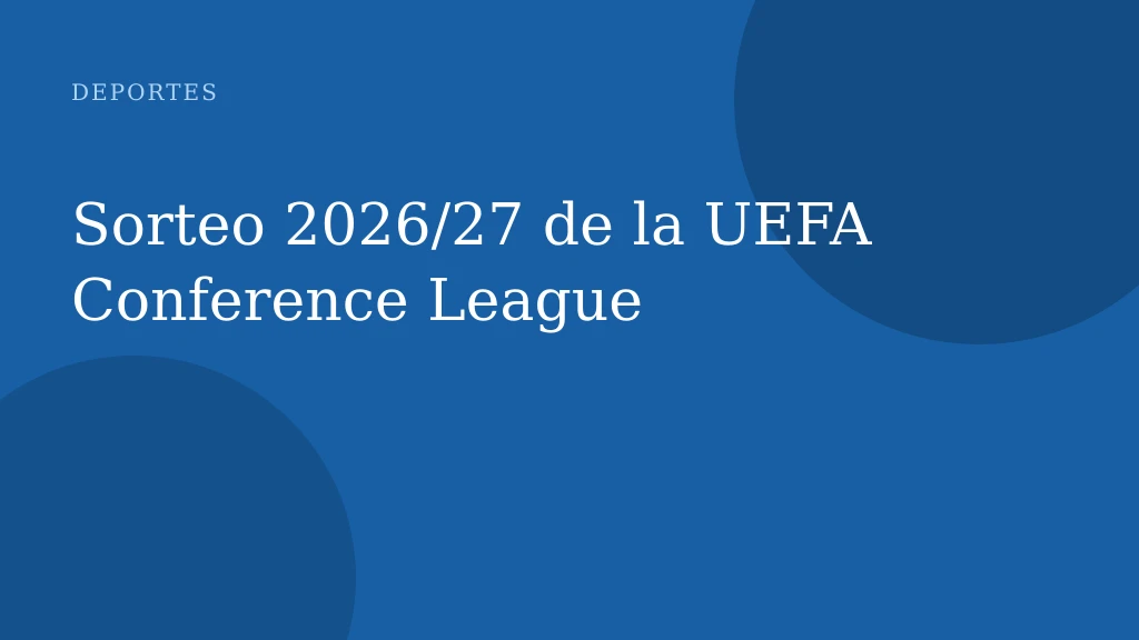 Sorteo 2026/27 de la UEFA Conference League