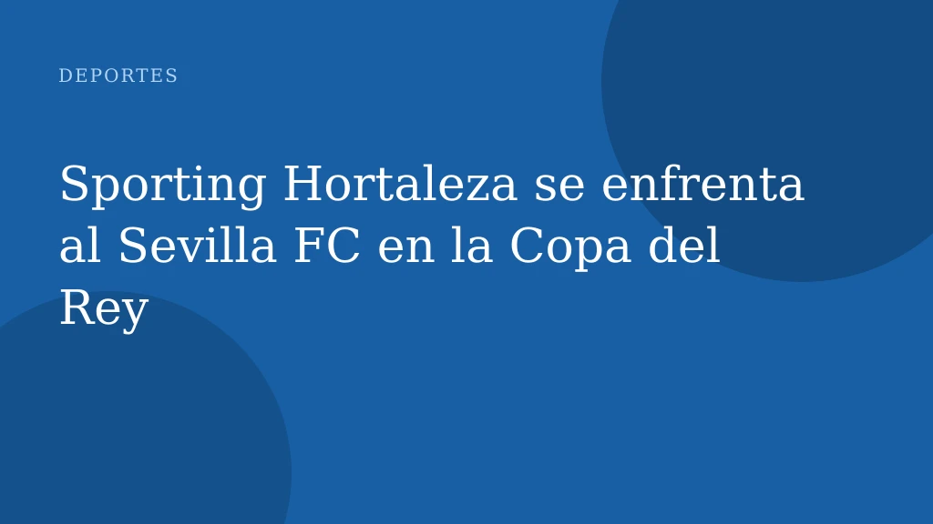 Sporting Hortaleza se enfrenta al Sevilla FC en la Copa del Rey