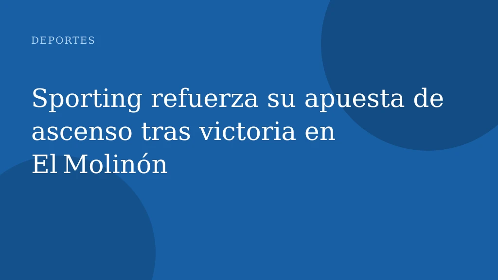 Sporting refuerza su apuesta de ascenso tras victoria en El Molinón