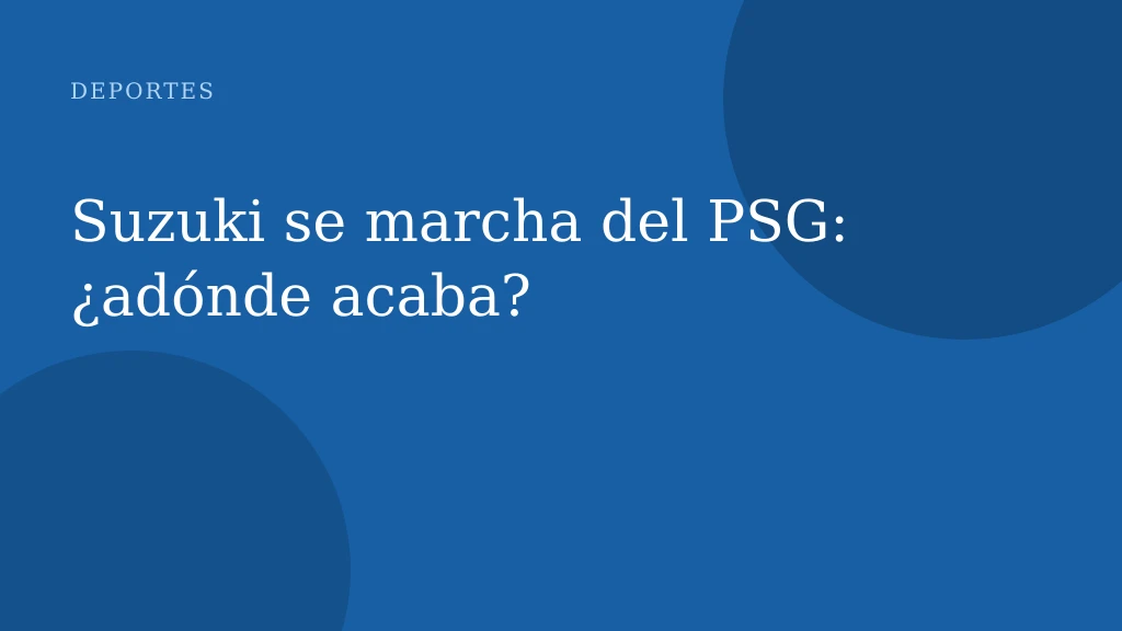 Suzuki se marcha del PSG: ¿adónde acaba?