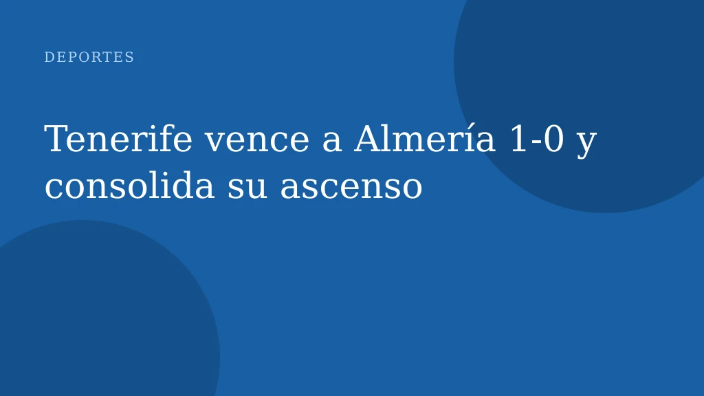 Tenerife vence a Almería 1-0 y consolida su ascenso