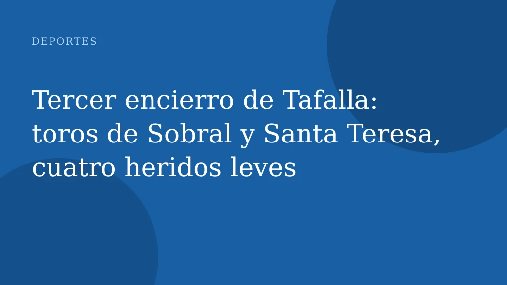 Tercer encierro de Tafalla: toros de Sobral y Santa Teresa, cuatro heridos leves
