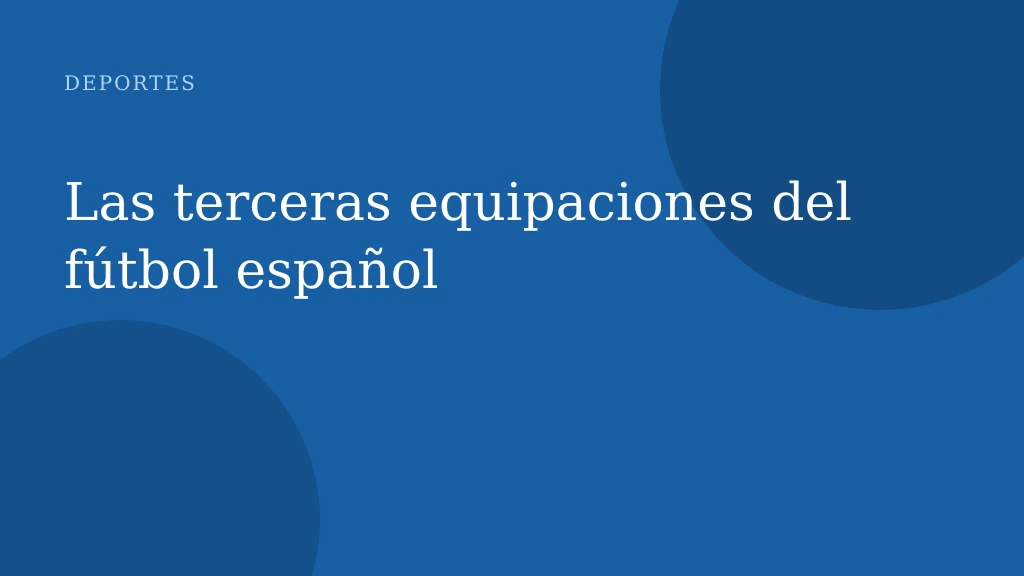 Las terceras equipaciones del fútbol español