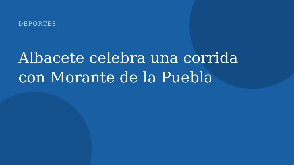 Albacete celebra una corrida con Morante de la Puebla