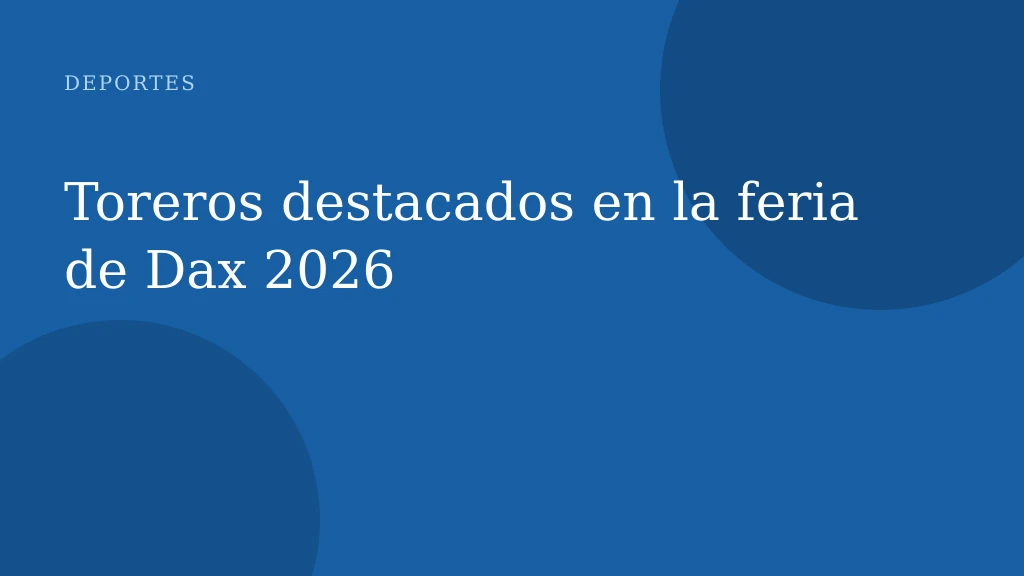 Toreros destacados en la feria de Dax 2026