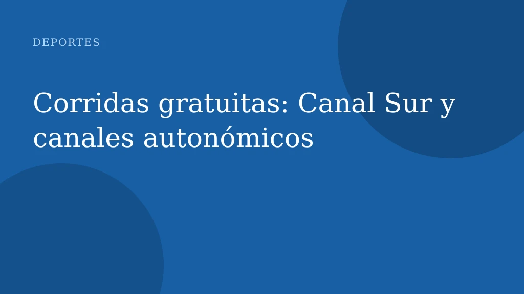 Corridas gratuitas: Canal Sur y canales autonómicos