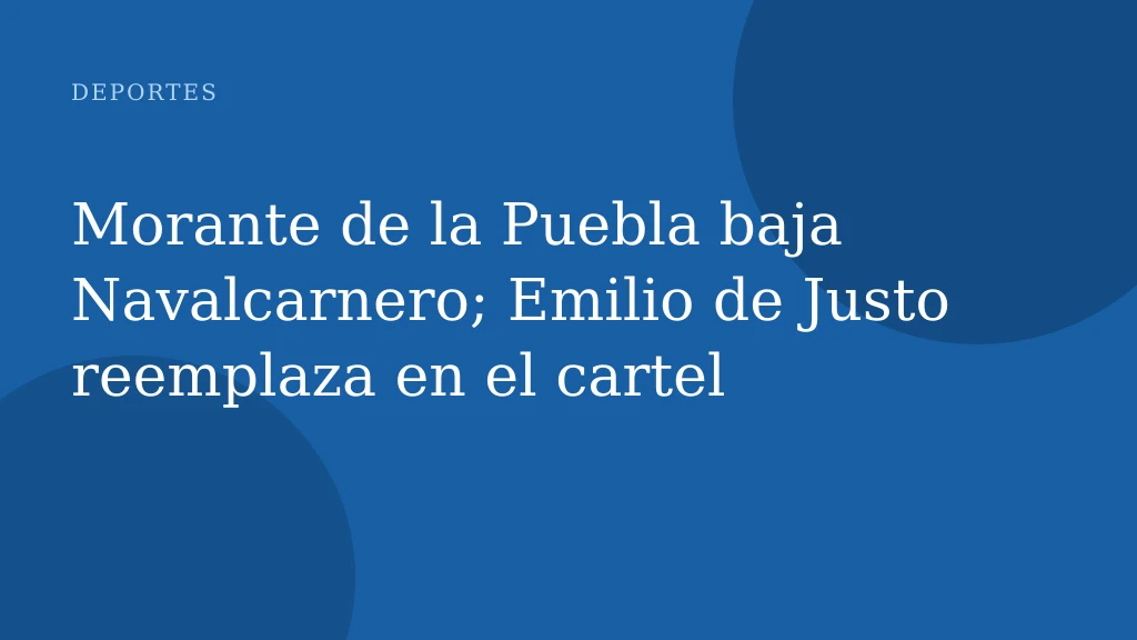 Morante de la Puebla baja Navalcarnero; Emilio de Justo reemplaza en el cartel
