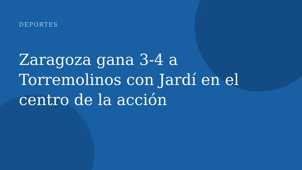 Zaragoza gana 3‑4 a Torremolinos con Jardí en el centro de la acción