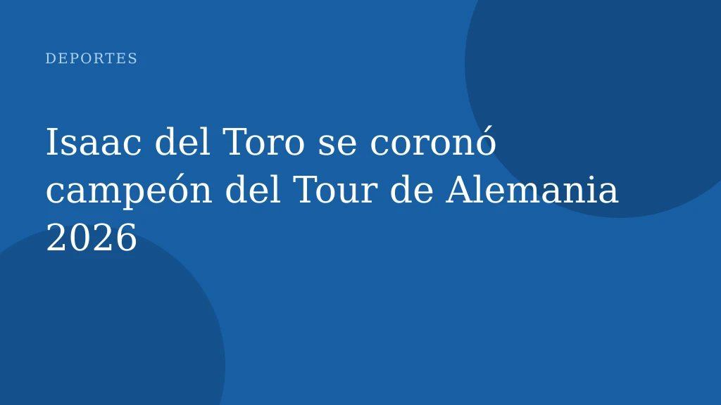 Isaac del Toro se coronó campeón del Tour de Alemania 2026