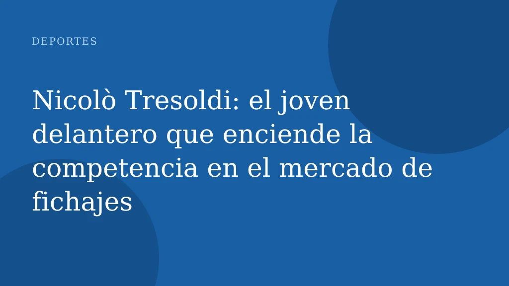 Nicolò Tresoldi: el joven delantero que enciende la competencia en el mercado de fichajes