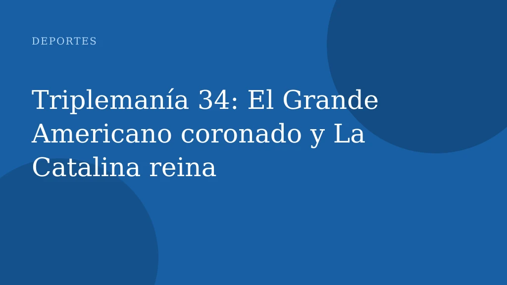 Triplemanía 34: El Grande Americano coronado y La Catalina reina