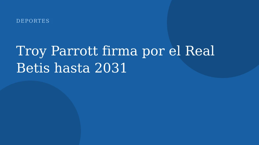 Troy Parrott firma por el Real Betis hasta 2031