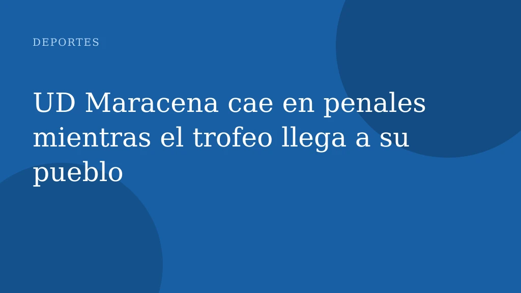 UD Maracena cae en penales mientras el trofeo llega a su pueblo