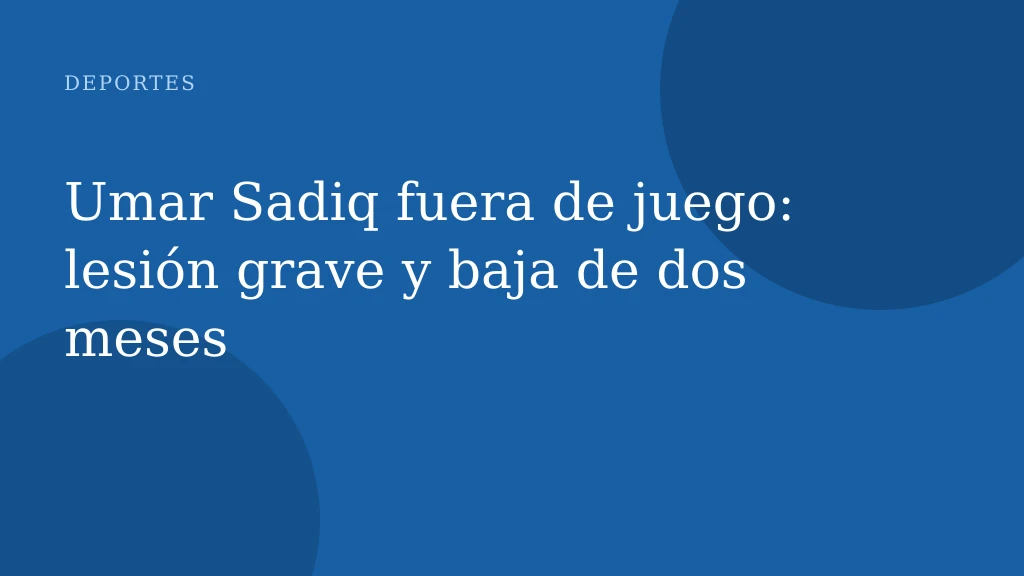 Umar Sadiq fuera de juego: lesión grave y baja de dos meses