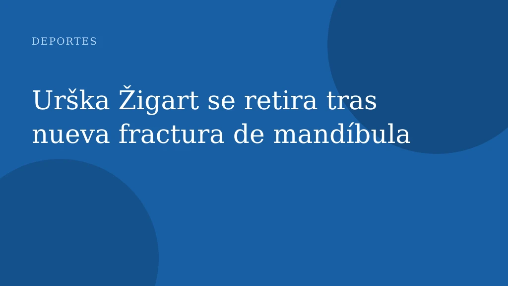 Urška Žigart se retira tras nueva fractura de mandíbula