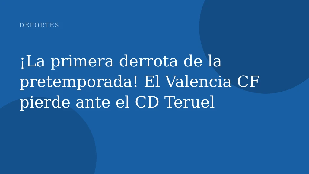 Valencia CF disputará dos partidos amistosos antes del debut en LaLiga