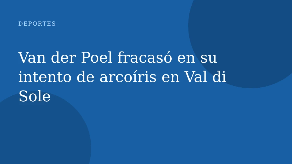 Van der Poel fracasó en su intento de arcoíris en Val di Sole