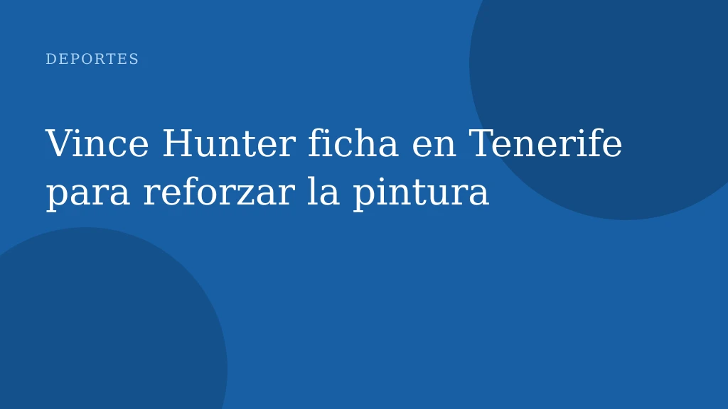 Vince Hunter ficha en Tenerife para reforzar la pintura