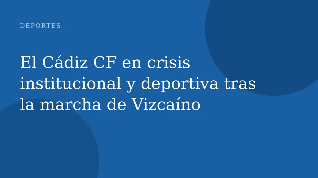 El Cádiz CF en crisis institucional y deportiva tras la marcha de Vizcaíno