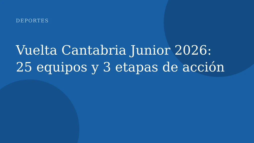 Vuelta Cantabria Junior 2026: 25 equipos y 3 etapas de acción