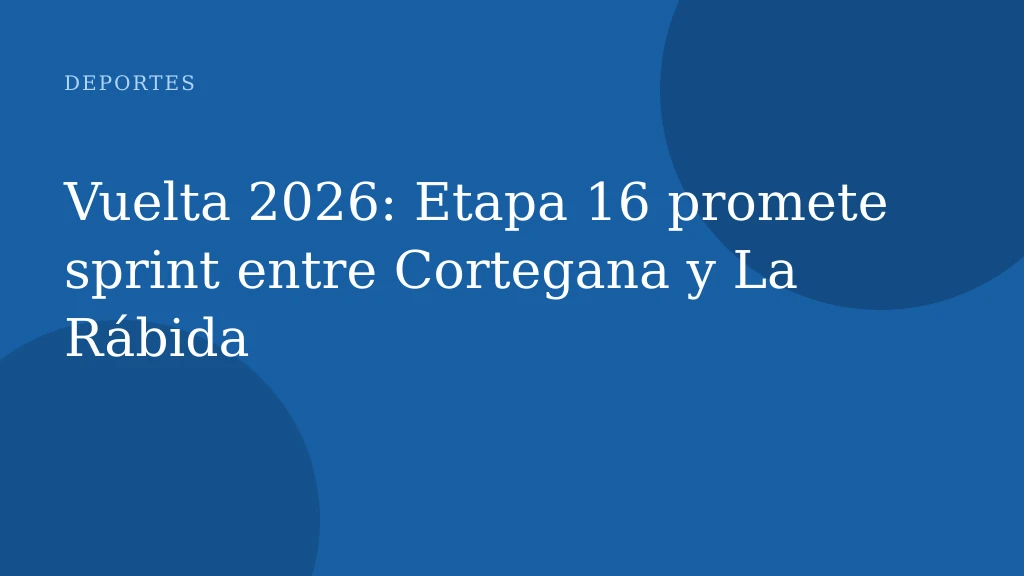 Vuelta 2026: Etapa 16 promete sprint entre Cortegana y La Rábida