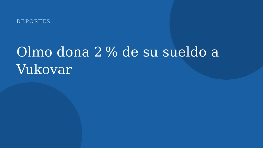 Olmo dona 2 % de su sueldo a Vukovar