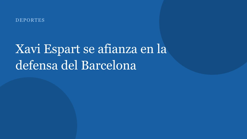 Xavi Espart: el joven canterano que busca quedarse en el Barça