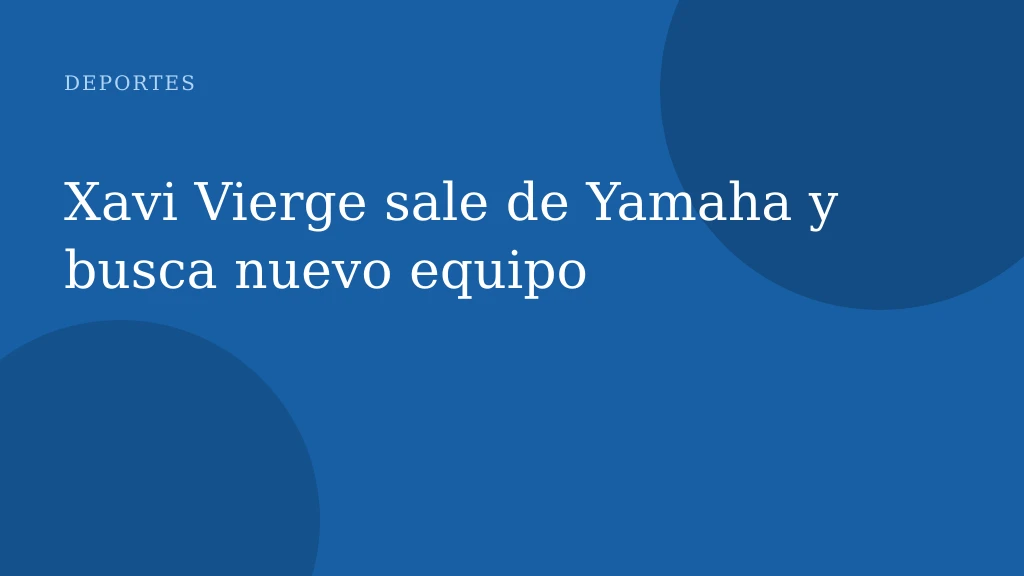 Xavi Vierge sale de Yamaha y busca nuevo equipo