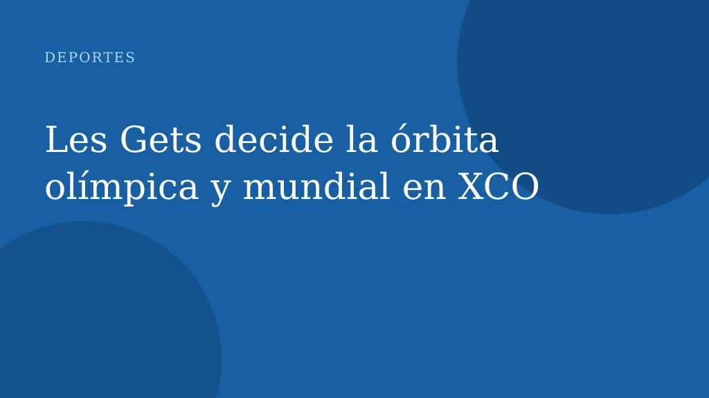 Les Gets decide la órbita olímpica y mundial en XCO