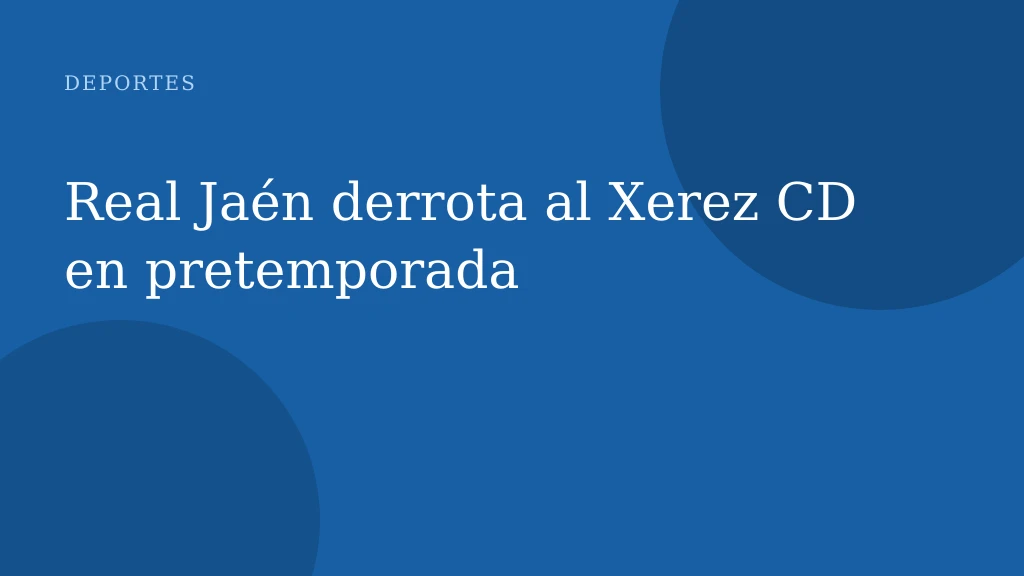 Real Jaén derrota al Xerez CD en pretemporada