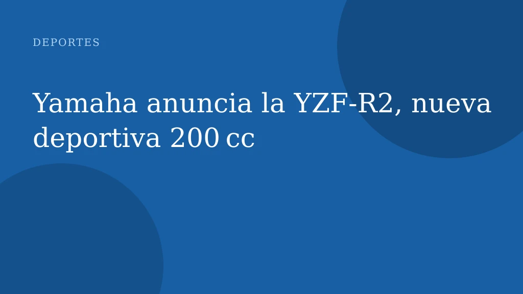 Yamaha anuncia la YZF‑R2, nueva deportiva 200 cc