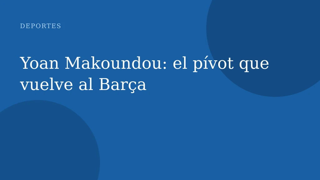 Yoan Makoundou: el pívot que vuelve al Barça