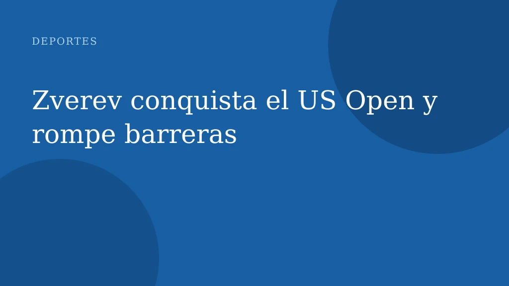 Zverev conquista el US Open y rompe barreras